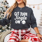 Get Your Jingle On Design - Christmas Unisex Crewneck T-Shirt Sweatshirt Hoodie