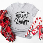 I Just Want To Bake Stuff And Watch Christmas Movies Design - Christmas Unisex Crewneck T-Shirt Sweatshirt Hoodie