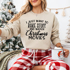 I Just Want To Bake Stuff And Watch Christmas Movies Design - Christmas Unisex Crewneck T-Shirt Sweatshirt Hoodie