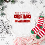 This Is My Ugly Christmas Sweater Design - Christmas Unisex Crewneck T-Shirt Sweatshirt Hoodie