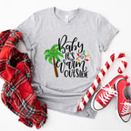 Baby It's Warm Outside Design - Christmas Unisex Crewneck T-Shirt Sweatshirt Hoodie