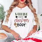 Working On My Christmas Body Design - Christmas Unisex Crewneck T-Shirt Sweatshirt Hoodie