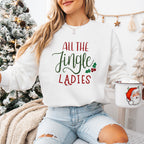 All The Jingle Ladies - Christmas Unisex Crewneck T-Shirt Sweatshirt Hoodie