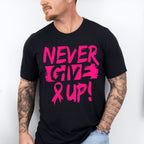 Never Give Up Cancer T-shirt, Hoodie, Sweatshirt