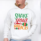 Shake Your Maracas Cinco De Mayo Unisex Crewneck T-Shirt Sweatshirt Hoodie