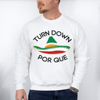 Turn Down Por Que Cinco De Mayo Unisex Crewneck T-Shirt Sweatshirt Hoodie