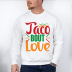 Taco Bout Love Cinco De Mayo Unisex Crewneck T-Shirt Sweatshirt Hoodie