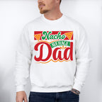 Nacho Average Dad Cinco De Mayo Unisex Crewneck T-Shirt Sweatshirt Hoodie