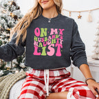 On my Husband's Naughty List - Christmas Unisex Crewneck T-Shirt Sweatshirt Hoodie