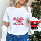 Sleigh Girl Sleigh - Christmas Unisex Crewneck T-Shirt Sweatshirt Hoodie