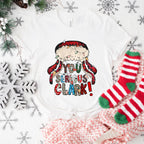 You Serious Clark - Christmas Unisex Crewneck T-Shirt Sweatshirt Hoodie