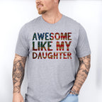 Awesome Like My Daughter Father's Day Unisex Crewneck T-Shirt Sweatshirt Hoodie