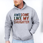 Awesome Like My Daughter Father's Day Unisex Crewneck T-Shirt Sweatshirt Hoodie