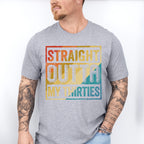 Straight Outta My Thirties Father's Day Unisex Crewneck T-Shirt Sweatshirt Hoodie