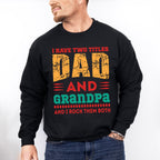 I Have Two Titles Father's Day Unisex Crewneck T-Shirt Sweatshirt Hoodie