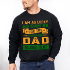 I'm Lucky Father's Day Unisex Crewneck T-Shirt Sweatshirt Hoodie