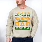 I'm Lucky Father's Day Unisex Crewneck T-Shirt Sweatshirt Hoodie