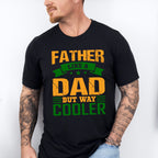 Dad But Way Cooler Father's Day Unisex Crewneck T-Shirt Sweatshirt Hoodie