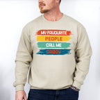 My Favourite People Call... Father's Day Unisex Crewneck T-Shirt Sweatshirt Hoodie