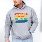 My Favourite People Call... Father's Day Unisex Crewneck T-Shirt Sweatshirt Hoodie