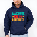 Awesome Like My Daughter Father's Day Unisex Crewneck T-Shirt Sweatshirt Hoodie