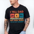 I Tell Dad Jokes Father's Day Unisex Crewneck T-Shirt Sweatshirt Hoodie