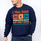 I Tell Dad Jokes Father's Day Unisex Crewneck T-Shirt Sweatshirt Hoodie