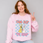 Too Hip To Hop Easter Day Unisex Crewneck T-Shirt Sweatshirt Hoodie