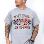 Don't Worry Be Hoppy Easter Day Unisex Crewneck T-Shirt Sweatshirt Hoodie