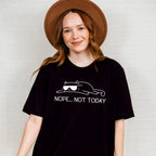 Not Today ,Fun Theme T-shirt, Hoodie, Sweatshirt