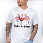 Be Sippin ,Fun Theme T-shirt, Hoodie, Sweatshirt