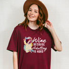Wine Cause Adulting Is Hard,Fun Theme T-shirt, Hoodie, Sweatshirt