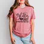 Glitter & Dirt Mother's Day Unisex Crewneck T-Shirt Sweatshirt Hoodie