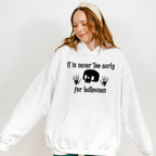 It Is Never Too Early For Halloween Design - Halloween Unisex Crewneck T-Shirt Sweatshirt Hoodie