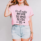It's All Messy Mother's Day Unisex Crewneck T-Shirt Sweatshirt Hoodie
