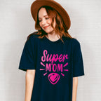 Super Mom Mother's Day Unisex Crewneck T-Shirt Sweatshirt Hoodie