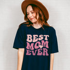 Best Mom Ever Mother's Day Unisex Crewneck T-Shirt Sweatshirt Hoodie