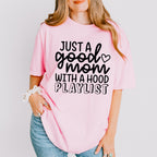 Just A Good Mom Mother's Day Unisex Crewneck T-Shirt Sweatshirt Hoodie