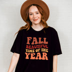 Fall Beautiful Time Of The Year - Fall Theme Unisex Crewneck T-Shirt Sweatshirt Hoodie