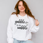 Gobble 'Til You Wobble Design - Thanksgiving Theme Unisex Crewneck T-Shirt Sweatshirt Hoodie