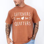 Leftovers Are For Quitters - Thanksgiving Theme Unisex Crewneck T-Shirt Sweatshirt Hoodie