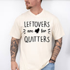 Leftovers Are For Quitters - Thanksgiving Theme Unisex Crewneck T-Shirt Sweatshirt Hoodie