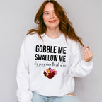 Gobble Me Swallow Me - Thanksgiving Theme Unisex Crewneck T-Shirt Sweatshirt Hoodie