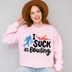 I Suck At Bowling - Bowling Unisex Crewneck T-Shirt Sweatshirt Hoodie