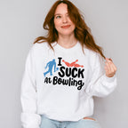 I Suck At Bowling - Bowling Unisex Crewneck T-Shirt Sweatshirt Hoodie