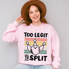 Too Legit To Split - Bowling Unisex Crewneck T-Shirt Sweatshirt Hoodie