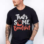 That's Some Bowlshit - Bowling Unisex Crewneck T-Shirt Sweatshirt Hoodie