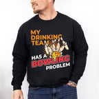 My Drinking Team - Bowling Unisex Crewneck T-Shirt Sweatshirt Hoodie