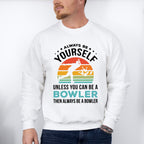 Always Be Yourself - Bowling Unisex Crewneck T-Shirt Sweatshirt Hoodie