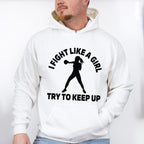 I Fight Like A Girl Try To Keep Up - Boxing Unisex Crewneck T-Shirt Sweatshirt Hoodie
